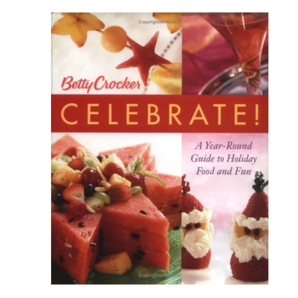 Betty Crocker Celebrate! Cookbook A Year-Round Guide to Holiday Food and Fun